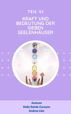 Lüer / Reinle-Carayon |  Kraft und Bedeutung der sieben Seelenhäuser | eBook | Sack Fachmedien