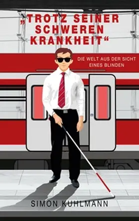 Kuhlmann |  "Trotz seiner schweren Krankheit" | Buch |  Sack Fachmedien