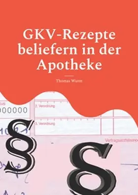 Wurm |  GKV-Rezepte beliefern in der Apotheke | Buch |  Sack Fachmedien