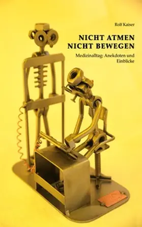 Kaiser |  Nicht Atmen Nicht Bewegen | Buch |  Sack Fachmedien