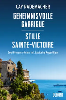 Rademacher |  Geheimnisvolle Garrigue / Stille Sainte-Victoire | eBook | Sack Fachmedien