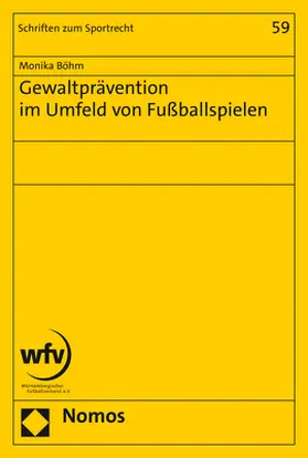 Böhm |  Gewaltprävention im Umfeld von Fußballspielen | Buch |  Sack Fachmedien