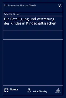 Güssow |  Die Beteiligung und Vertretung des Kindes in Kindschaftssachen | Buch |  Sack Fachmedien