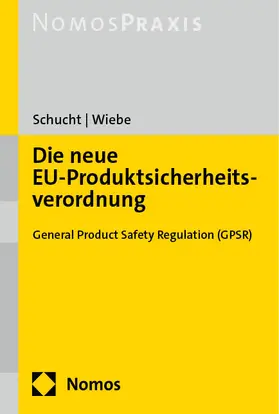 Schucht / Wiebe |  Die neue EU-Produktsicherheitsverordnung | Buch |  Sack Fachmedien