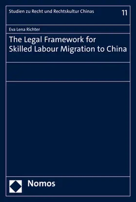 Richter |  The Legal Framework for Skilled Labour Migration to China | Buch |  Sack Fachmedien