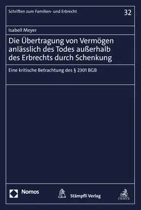 Meyer |  Die Übertragung von Vermögen anlässlich des Todes außerhalb des Erbrechts durch Schenkung | Buch |  Sack Fachmedien