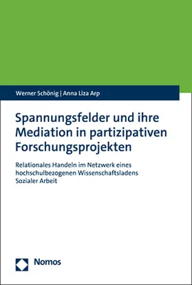 Schönig / Arp |  Spannungsfelder und ihre Mediation in partizipativen Forschungsprojekten | Buch |  Sack Fachmedien