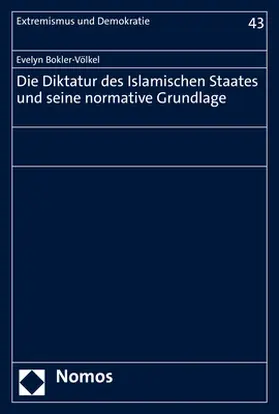 Bokler-Völkel / Bokler |  Die Diktatur des Islamischen Staates und seine normative Grundlage | Buch |  Sack Fachmedien