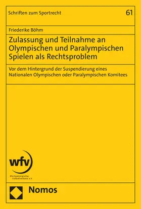 Böhm |  Zulassung und Teilnahme an Olympischen und Paralympischen Spielen als Rechtsproblem | Buch |  Sack Fachmedien