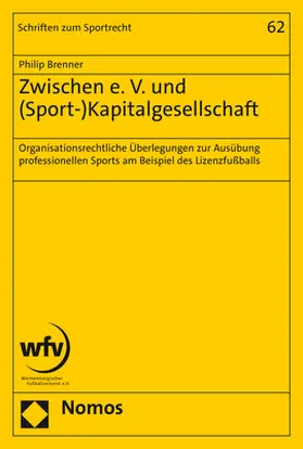 Brenner |  Zwischen e. V. und (Sport-)Kapitalgesellschaft | Buch |  Sack Fachmedien