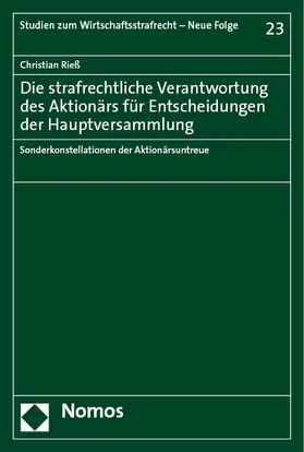 Rieß |  Die strafrechtliche Verantwortung des Aktionärs für Entscheidungen der Hauptversammlung | Buch |  Sack Fachmedien