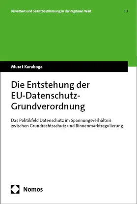 Karaboga |  Die Entstehung der EU-Datenschutz-Grundverordnung | Buch |  Sack Fachmedien