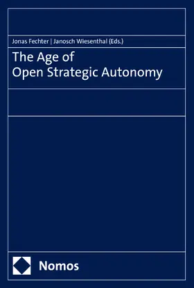 Fechter / Wiesenthal |  The Age of Open Strategic Autonomy | Buch |  Sack Fachmedien