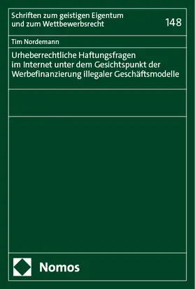 Nordemann |  Urheberrechtliche Haftungsfragen im Internet unter dem Gesichtspunkt der Werbefinanzierung illegaler Geschäftsmodelle | Buch |  Sack Fachmedien