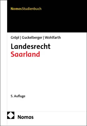 Gröpl / Guckelberger / Wohlfarth |  Landesrecht Saarland | Buch |  Sack Fachmedien