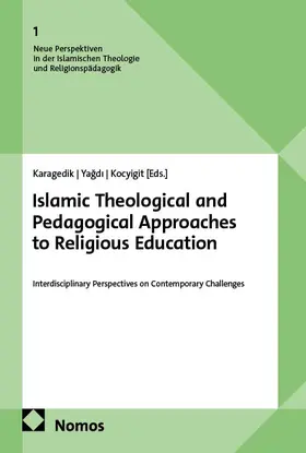 Karagedik / Yagdi / Yagdi |  Islamic Theological and Pedagogical Approaches to Religious Education | Buch |  Sack Fachmedien