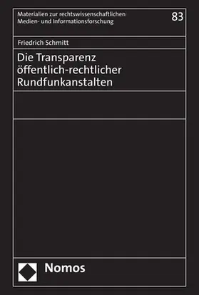 Schmitt |  Die Transparenz öffentlich-rechtlicher Rundfunkanstalten | Buch |  Sack Fachmedien