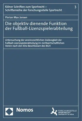 Jansen |  Die objektiv dienende Funktion der Fußball-Lizenzspielerabteilung | Buch |  Sack Fachmedien