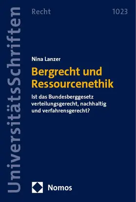 Lanzer | Bergrecht und Ressourcenethik | Buch | 978-3-7560-1166-7 | sack.de