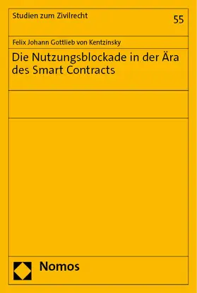 von Kentzinsky | Die Nutzungsblockade in der Ära des Smart Contracts | Buch | 978-3-7560-1231-2 | sack.de