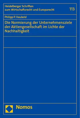 Haubold |  Die Normierung der Unternehmensziele der Aktiengesellschaft im Lichte der Nachhaltigkeit | Buch |  Sack Fachmedien