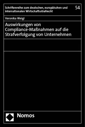 Weigl |  Auswirkungen von Compliance-Maßnahmen auf die Strafverfolgung von Unternehmen | Buch |  Sack Fachmedien