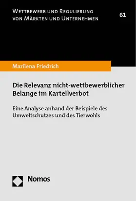 Friedrich |  Die Relevanz nicht-wettbewerblicher Belange im Kartellverbot | Buch |  Sack Fachmedien