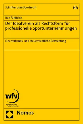 Fahlteich |  Der Idealverein als Rechtsform für professionelle Sportunternehmungen | Buch |  Sack Fachmedien