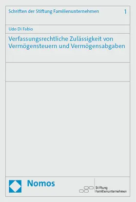 Di Fabio |  Verfassungsrechtliche Zulässigkeit von Vermögensteuern und Vermögensabgaben | Buch |  Sack Fachmedien
