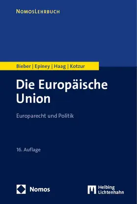 Bieber / Epiney / Haag |  Die Europäische Union | Buch |  Sack Fachmedien