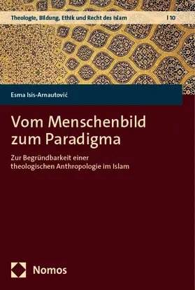 Isis-Arnautovic / Isis-Arnautovic |  Vom Menschenbild zum Paradigma | Buch |  Sack Fachmedien