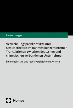 Hugger | Verrechnungspreiskonflikte und Unsicherheiten im Rahmen konzerninterner Transaktionen zwischen deutschen und chinesischen verbundenen Unternehmen | Buch | 978-3-7560-1570-2 | sack.de