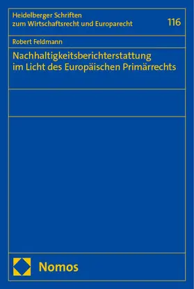 Feldmann |  Nachhaltigkeitsberichterstattung im Licht des Europäischen Primärrechts | Buch |  Sack Fachmedien