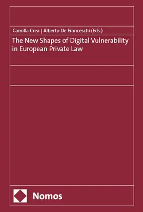 Crea / De Franceschi | The New Shapes of Digital Vulnerability in European Private Law | Buch | 978-3-7560-1632-7 | sack.de