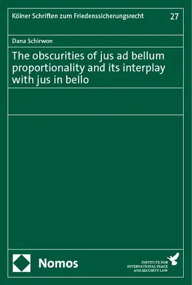 Schirwon | The obscurities of jus ad bellum proportionality and its interplay with jus in bello | Buch | 978-3-7560-1674-7 | sack.de