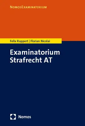 Ruppert / Nicolai |  Examinatorium Strafrecht AT | Buch |  Sack Fachmedien