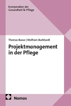 Busse / Burkhardt |  Projektmanagement in der Pflege | Buch |  Sack Fachmedien