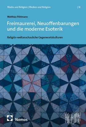 Pöhlmann |  Freimaurerei, Neuoffenbarungen und die moderne Esoterik | Buch |  Sack Fachmedien