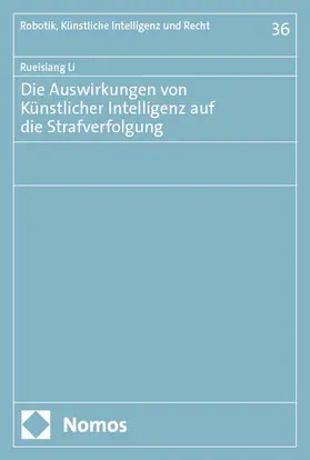 Li |  Die Auswirkungen von Künstlicher Intelligenz auf die Strafverfolgung | Buch |  Sack Fachmedien