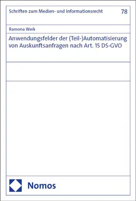 Weik | Anwendungsfelder der (Teil-)Automatisierung von Auskunftsanfragen nach Art. 15 DS-GVO | Buch | 978-3-7560-2240-3 | sack.de
