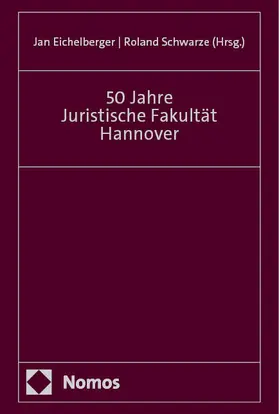 Eichelberger / Schwarze |  50 Jahre Juristische Fakultät Hannover | Buch |  Sack Fachmedien