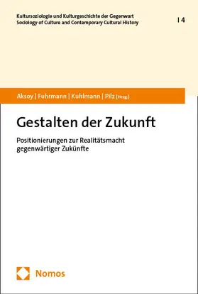 Aksoy / Fuhrmann / Kuhlmann |  Gestalten der Zukunft | Buch |  Sack Fachmedien