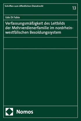 Di Fabio |  Verfassungsmäßigkeit des Leitbilds der Mehrverdienerfamilie im nordrhein-westfälischen Besoldungssystem | Buch |  Sack Fachmedien