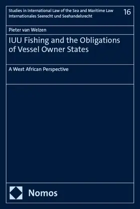 van Welzen | IUU Fishing and the Obligations of Vessel Owner States | Buch | 978-3-7560-2974-7 | sack.de