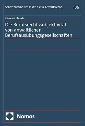 Staude |  Die Berufsrechtssubjektivität von anwaltlichen Berufsausübungsgesellschaften | Buch |  Sack Fachmedien