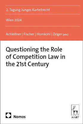 Achleitner / Fischer / Hornkohl |  Questioning the Role of Competition Law in the 21st Century | Buch |  Sack Fachmedien