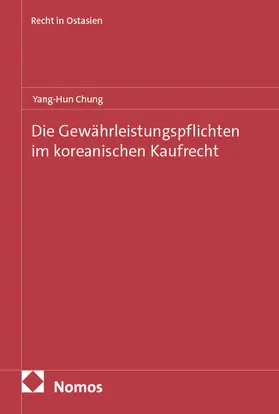 Chung |  Die Gewährleistungspflichten im koreanischen Kaufrecht | Buch |  Sack Fachmedien