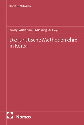 Kim / Lee |  Die juristische Methodenlehre in Korea | Buch |  Sack Fachmedien