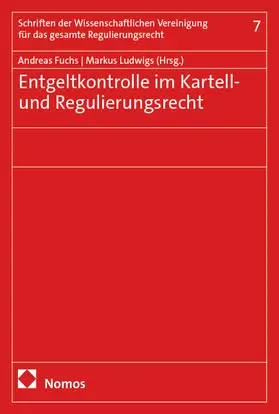 Fuchs / Ludwigs |  Entgeltkontrolle im Kartell- und Regulierungsrecht | Buch |  Sack Fachmedien