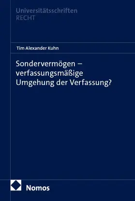 Kuhn |  Sondervermögen - verfassungsmäßige Umgehung der Verfassung? | Buch |  Sack Fachmedien